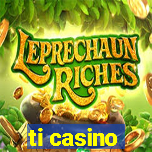 ti casino