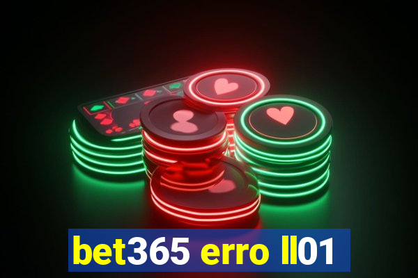 bet365 erro ll01