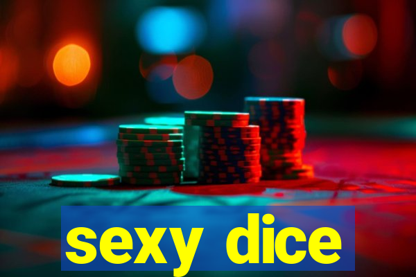 sexy dice