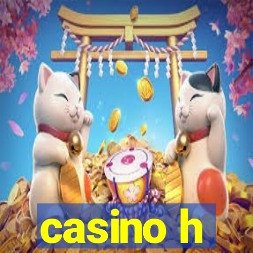 casino h