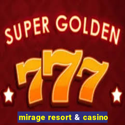 mirage resort & casino