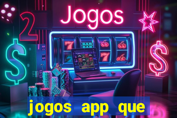 jogos app que ganha dinheiro