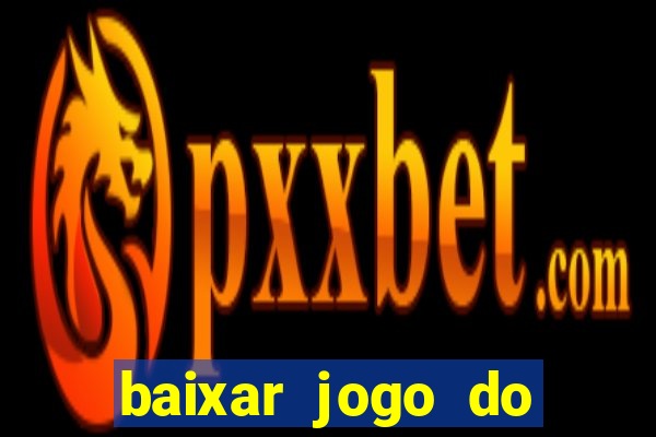 baixar jogo do tigrinho demo