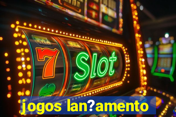 jogos lan?amento