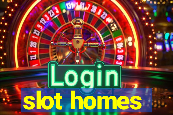 slot homes