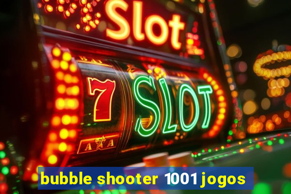 bubble shooter 1001 jogos