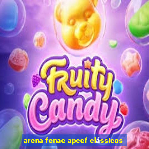 arena fenae apcef clássicos