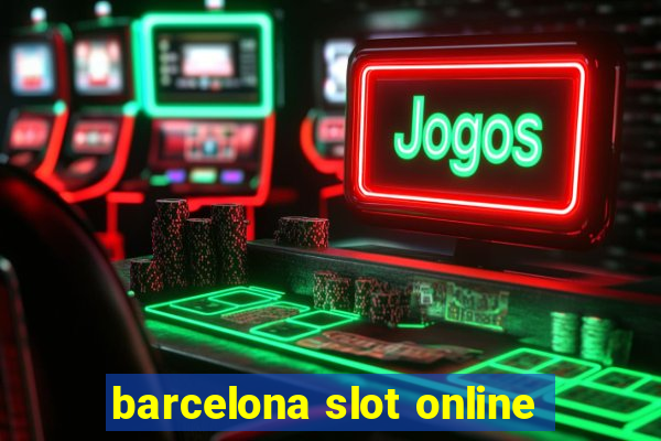 barcelona slot online