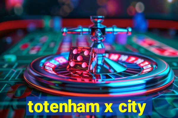 totenham x city