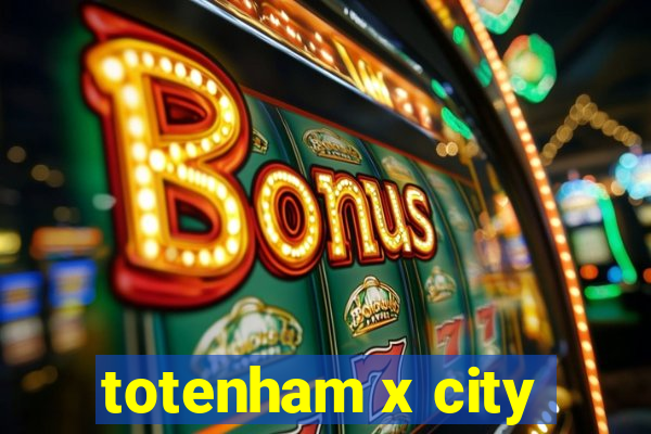 totenham x city