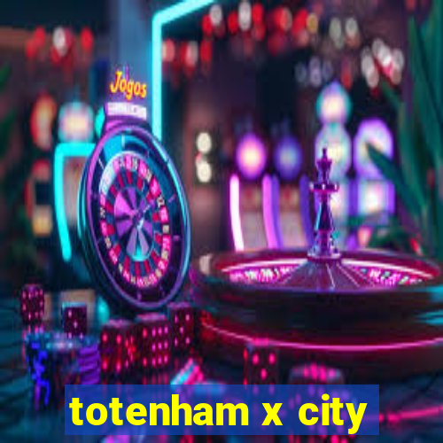 totenham x city