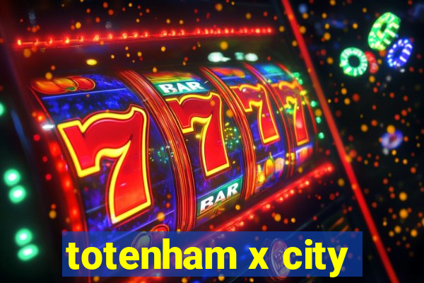 totenham x city