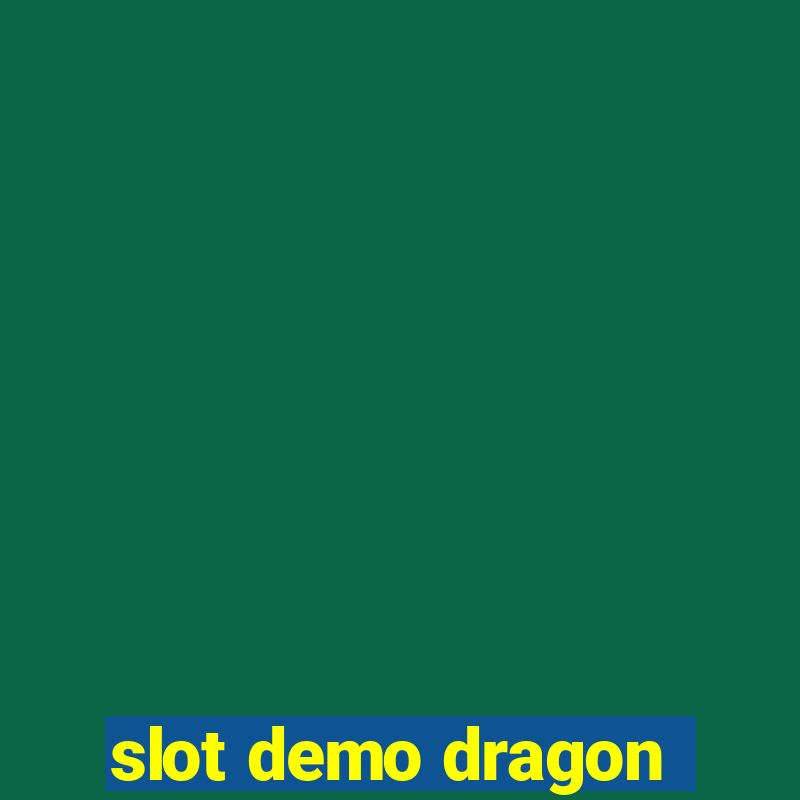 slot demo dragon