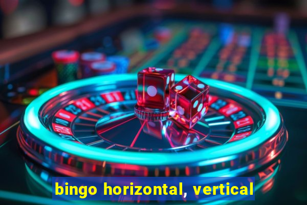 bingo horizontal, vertical