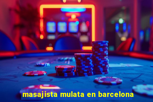 masajista mulata en barcelona