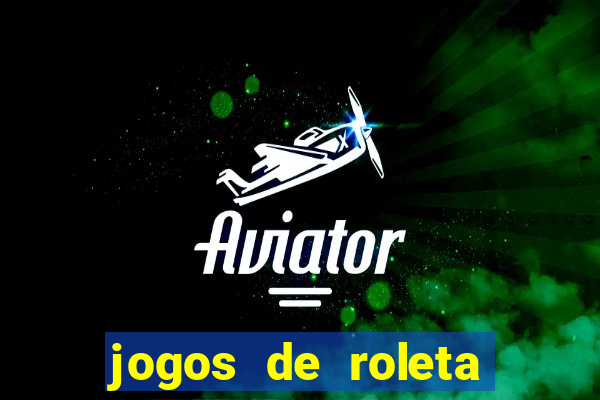 jogos de roleta online grátis