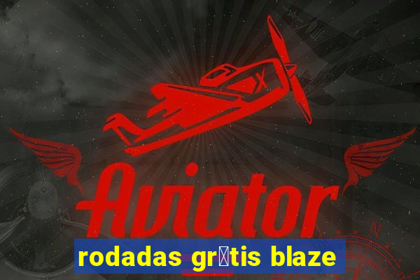 rodadas gr谩tis blaze