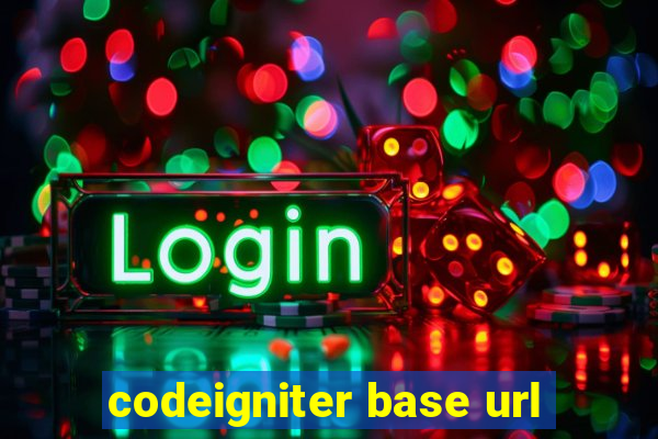 codeigniter base url