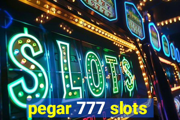 pegar 777 slots