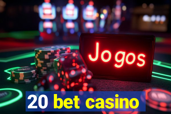 20 bet casino