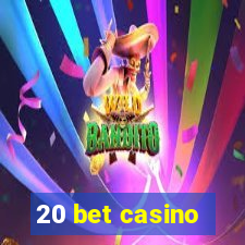 20 bet casino