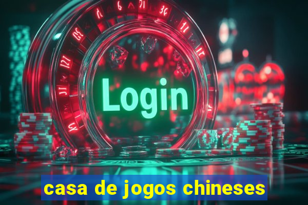 casa de jogos chineses