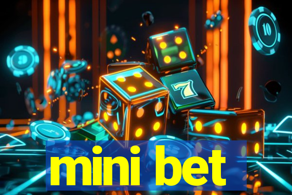 mini bet