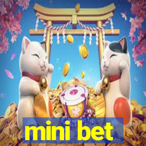 mini bet