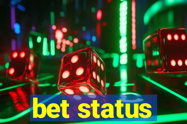 bet status