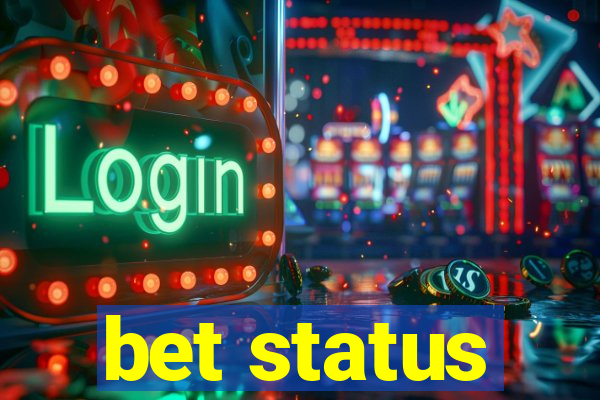 bet status