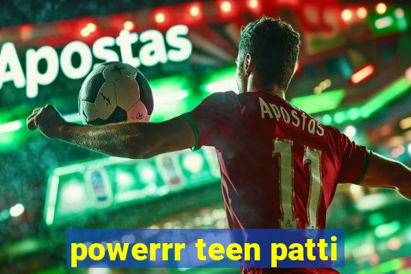 powerrr teen patti