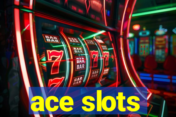 ace slots