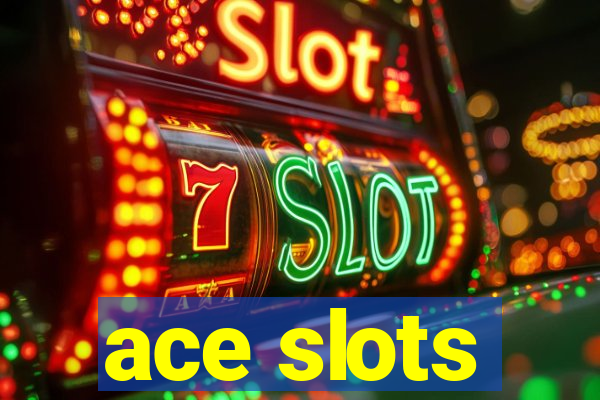 ace slots