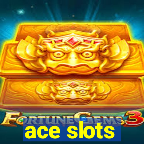 ace slots