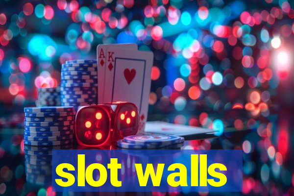 slot walls