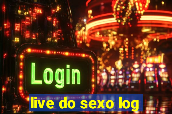 live do sexo log