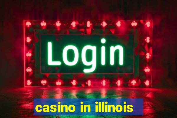 casino in illinois