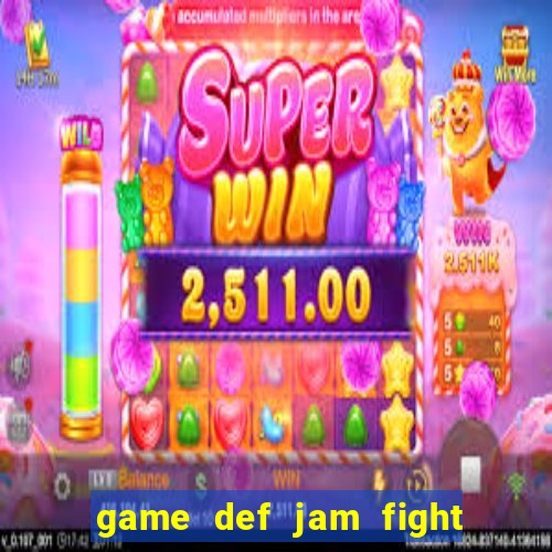 game def jam fight for ny