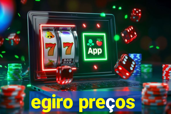 egiro preços