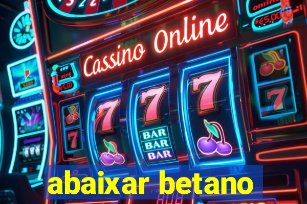 abaixar betano