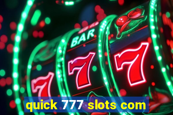 quick 777 slots com