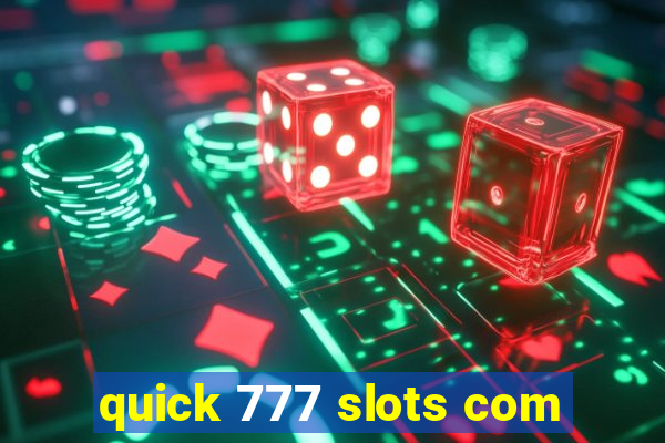 quick 777 slots com