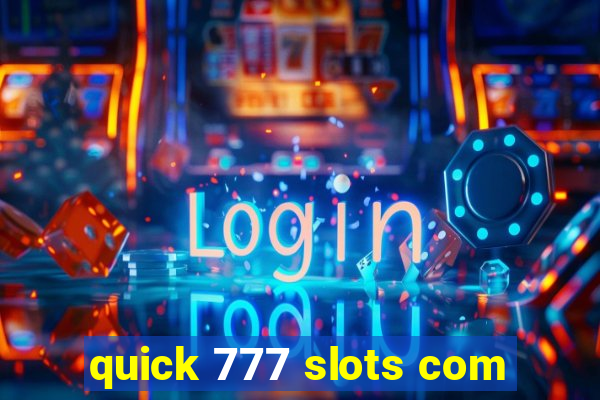 quick 777 slots com