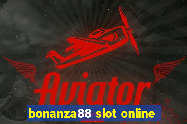 bonanza88 slot online