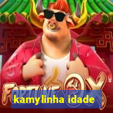 kamylinha idade