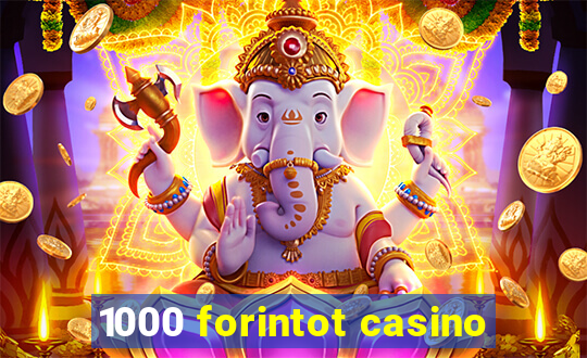 1000 forintot casino