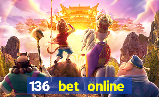 136 bet online casino internet gaming