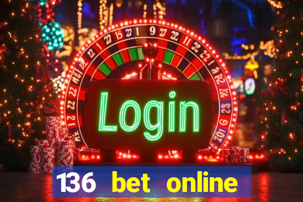 136 bet online casino internet gaming