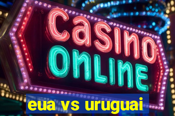 eua vs uruguai