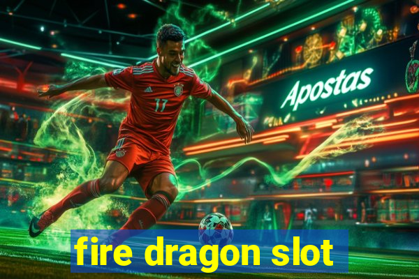 fire dragon slot